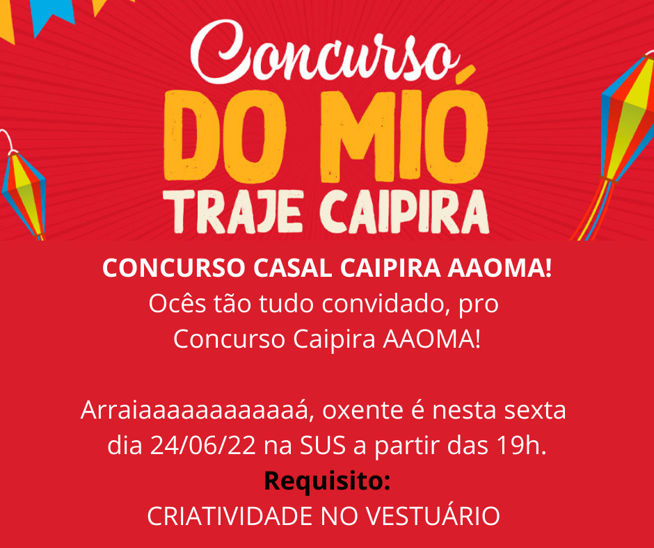 Concurso Casal Caipira AAOMA! Ocês tão tudo convidado, pro Concurso Caipira AAOMA! Arraiaaaaaaaaaaaá , oxente é nesta sexta dia 240622 na SUS. Requisitos Criatividade no vestuário e vídeo da crianca Ou adolescent.png